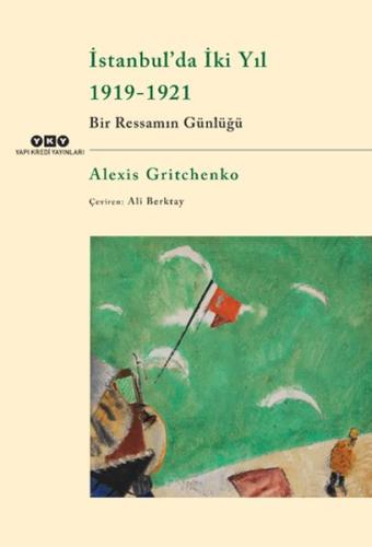 İstanbul’da İki Yıl 1919-1921 - Bir Ressamın Günlüğü %18 indirimli Ale