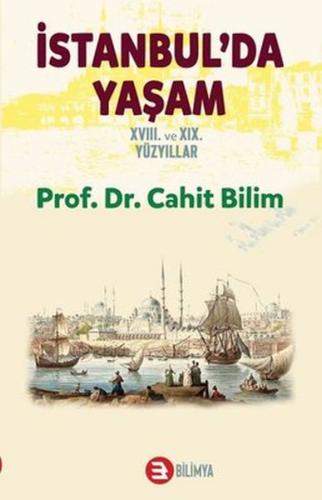 İstanbul da Yaşam 18. ve 19. Yüzyıllar %15 indirimli Cahit Bilim