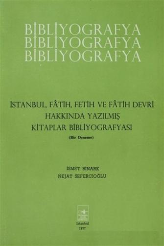 İstanbul Fatih Fetih ve Fatih Devri Hakkında Yazılmış Kitaplar Bibliyo