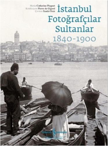 İstanbul Fotoğrafçılar Sultanlar 1840 - 1900 %31 indirimli Catherine P