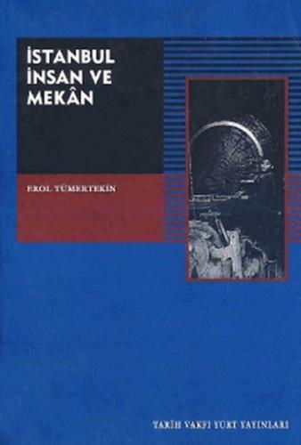 İstanbul, İnsan ve Mekan Erol Tümertekin