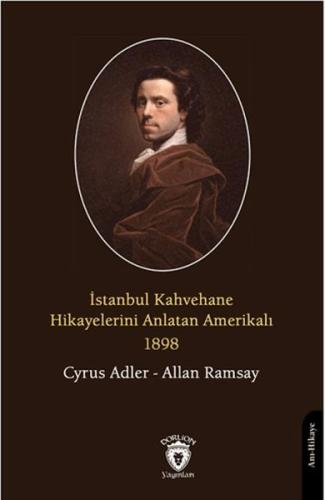 İstanbul Kahvehane Hikayelerini Anlatan Amerikalı 1898 %25 indirimli A