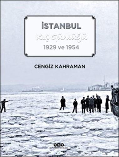 İstanbul Kış Günlüğü 1929 ve 1954 %18 indirimli Cengiz Kahraman