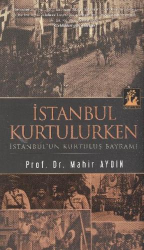 İstanbul Kurtulurken İstanbul'un Kurtuluş Bayramı %33 indirimli Mahir 