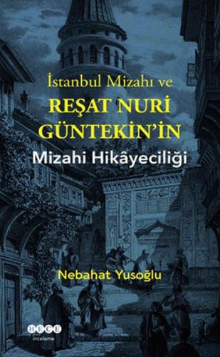 İstanbul Mizahı ve Reşat Nuri Güntekin’in Mizahi Hikayeciliği Nebahat 