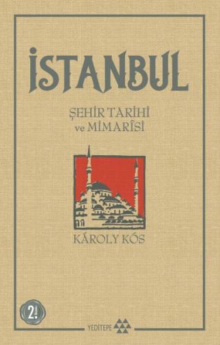 İstanbul - Şehir Tarihi ve Mimarisi %14 indirimli Karoly Kos