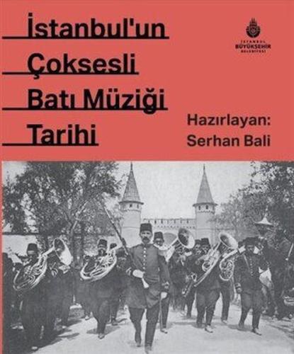 İstanbul`un Çok Sesli Batı Müziği Tarihi %14 indirimli Ali Uçan
