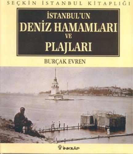 İstanbul’un Deniz Hamamları ve Plajları (Ciltli) %15 indirimli Burçak 