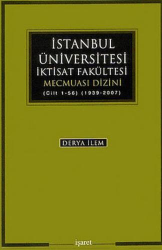 İstanbul Üniversitesi İktisat Fakültesi Mecmuası Dizini (Cilt 1-56) (1