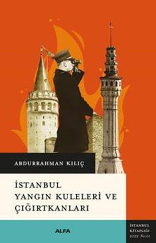 İstanbul Yangın Kuleleri ve Çığırtkanları %10 indirimli Abdurrahman Kı