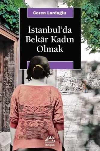 İstanbul'da Bekar Kadın Olmak %10 indirimli Ceren Lordoğlu