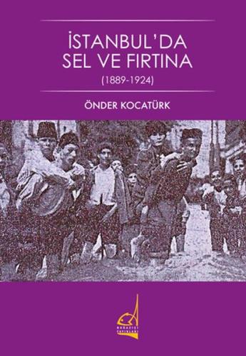 İstanbul'da Sel ve Fırtına - 1889-1924 %11 indirimli Önder Kocatürk