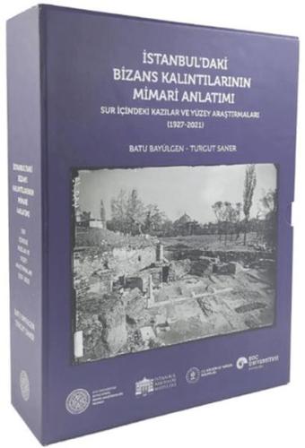 İstanbul'daki Bizans Kalıntılarının Mimari Anlatımı Batu Bayülgen