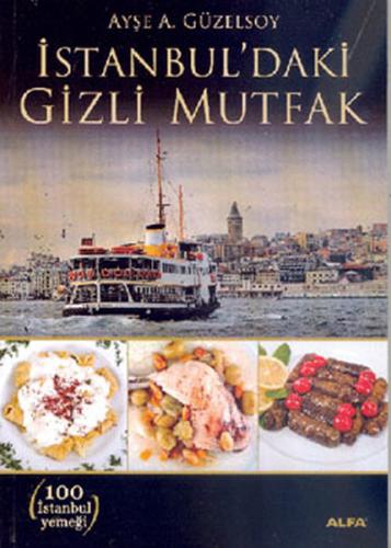 İstanbul'daki Gizli Mutfak %10 indirimli Ayşe A. Güzelsoy