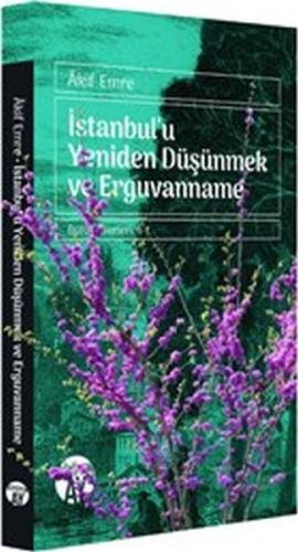 İstanbul'u Yeniden Düşünmek ve Erguvanname Akif Emre