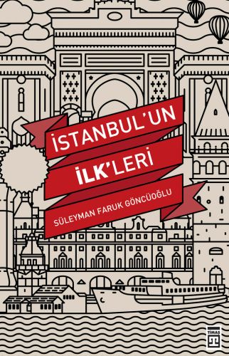 İstanbul'un İlkleri %15 indirimli Süleyman Faruk Göncüoğlu