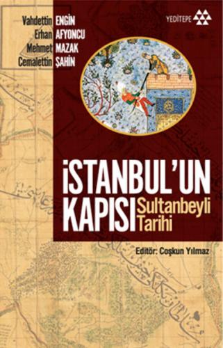 İstanbul'un Kapısı - Sultanbeyli Tarihi %14 indirimli Mehmet Mazak