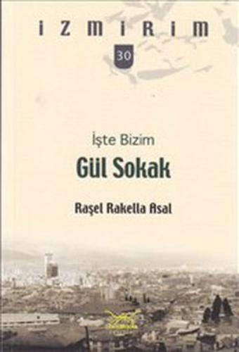 İşte Bizim Gül Sokak / İzmirim -30 %12 indirimli Raşel Rakella Asal