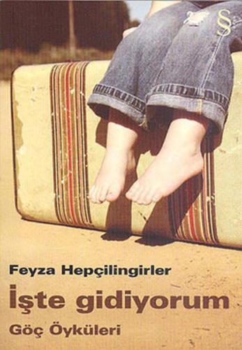 İşte Gidiyorum Feyza Hepçilingirler