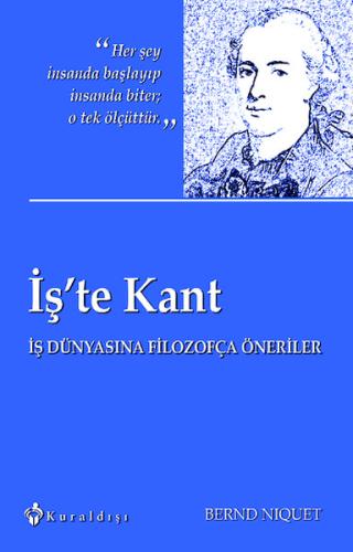 İş'te Kant İş Dünyasına Filozofça Öneriler %16 indirimli Bernd Niquet