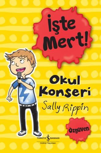 İşte Mert! - Okul Konseri - Özgüven %31 indirimli Sally Rippin