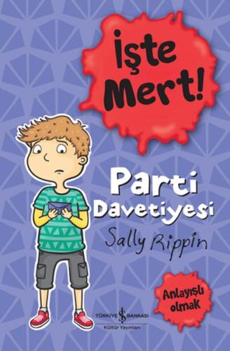 İşte Mert! – Parti Davetiyesi – Anlayışlı Olmak %31 indirimli Sally Rı