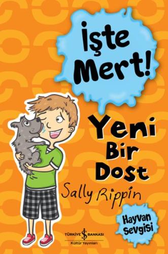 İşte Mert! - Yeni Bir Dost - Hayvan Sevgisi %31 indirimli Sally Rippin