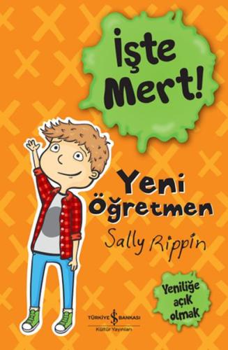 İşte Mert! - Yeni Öğretmen - Yeniliğe Açık Olmak %31 indirimli Sally R