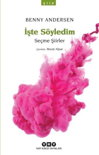 İşte Söyledim - Seçme Şiirler %18 indirimli Benny Andersen