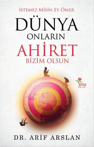 İstemez Misin Ey Ömer Dünya Onların Ahiret Bizim Olsun Arif Arslan