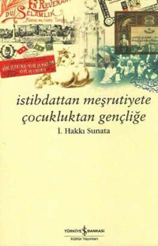 İstibdattan Meşrutiyete Çocukluktan Gençliğe %31 indirimli İ. Hakkı Su