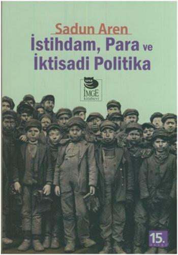 İstihdam Para ve İktisadi Politika %10 indirimli Sadun Aren