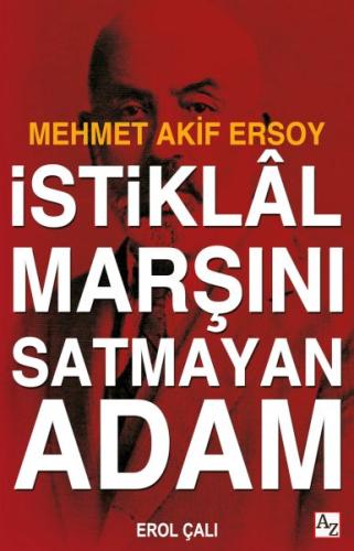 İstiklâl Marşını Satmayan Adam %23 indirimli Erol Çalı