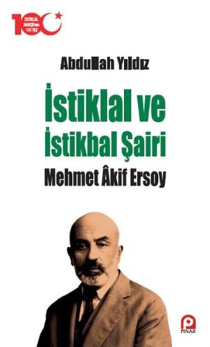 İstiklal ve İstikbal Şairi Mehmet Akif Ersoy %26 indirimli Abdullah Yı