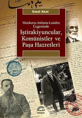 İştirakiyuncular, Komünistler ve Paşa Hazretleri Moskova-Ankara-Londra