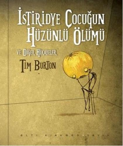 İstiridye Çocuğun Hüzünlü Ölümü ve Diğer Hikayeler Tim Burton