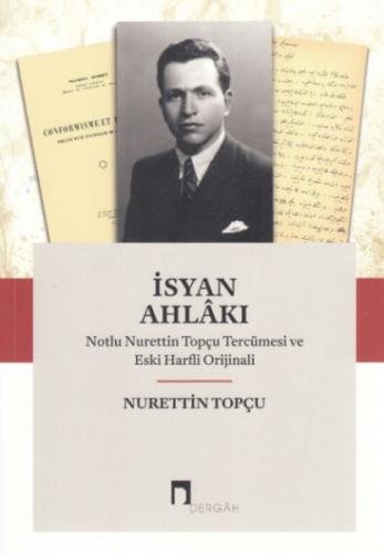 İsyan Ahlakı Notlu Nurettin Topçu Tercümesi ve Eski Harfli Orjinali %1