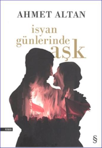 İsyan Günlerinde Aşk (Cep Boy) Ahmet Altan