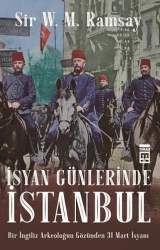 İsyan Günlerinde İstanbul %15 indirimli Sir V. M. Ramsay