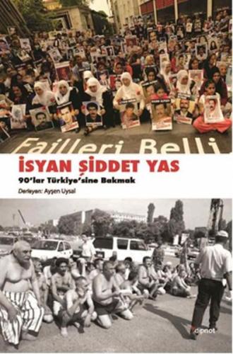 İsyan, Şiddet, Yas 90’lar Türkiye’sine Bakmak %10 indirimli Ayşen Uysa