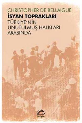 İsyan Toprakları Türkiye’nin Unutulmuş Halkları Arasında %10 indirimli