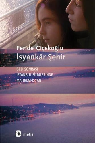 İsyankâr Şehir - Gezi Sonrası İstanbul Filmlerinde Mahrem-İsyan %10 in