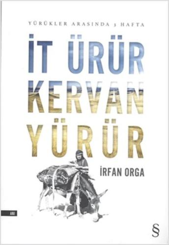 İt Ürür Kervan Yürür %10 indirimli İrfan Orga