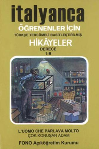 İtalyanca Türkçe Hikayeler Derece 1 Kitap 2 Çok Konuşan Adam %14 indir