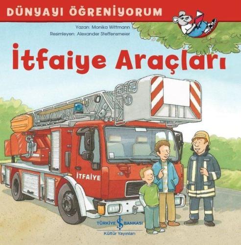 İtfaiye Araçları - Dünyayı Öğreniyorum %31 indirimli Monika Wittmann