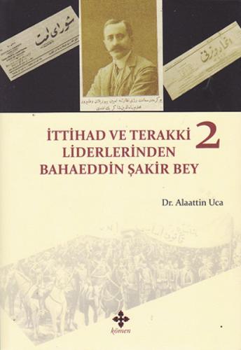 İttihad ve Terakki Liderlerinden Bahaeddin Şakir Bey - 2. Cilt %10 ind