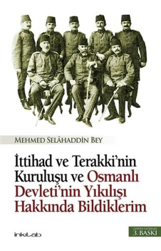 İttihad ve Terakki’nin Kuruluşu ve Osmanlı Devleti’nin Yıkılışı Hakkın