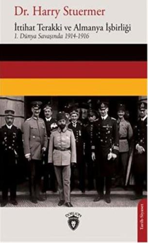İttihat Terakki ve Almanya İşbirliği 1. Dünya Savaşında 1914-1916 %25 