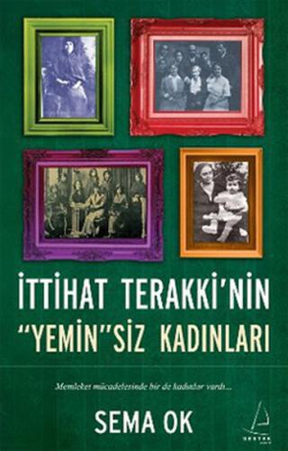 İttihat Terakki'nin "Yemin"siz Kadınları %14 indirimli Sema Ok