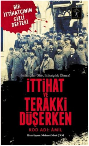 İttihat ve Terakki Düşerken - Kod Adı: Amil %33 indirimli Mehmet Mert 